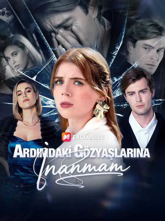 Ardımdaki Gözyaşlarına İnanmam (Türkçe Dublaj) afişi