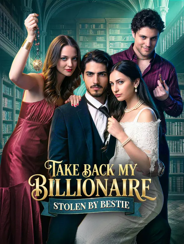 Take Back My Billionaire Stolen By Bestie afişi